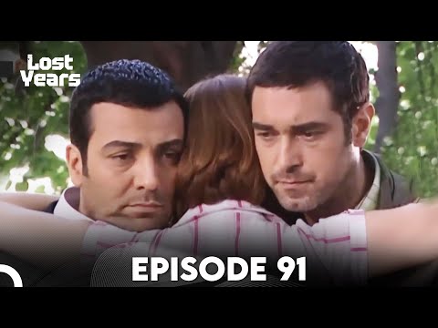 Lost Years | Episode 91 (English Subtitles) - Kaybolan Yıllar