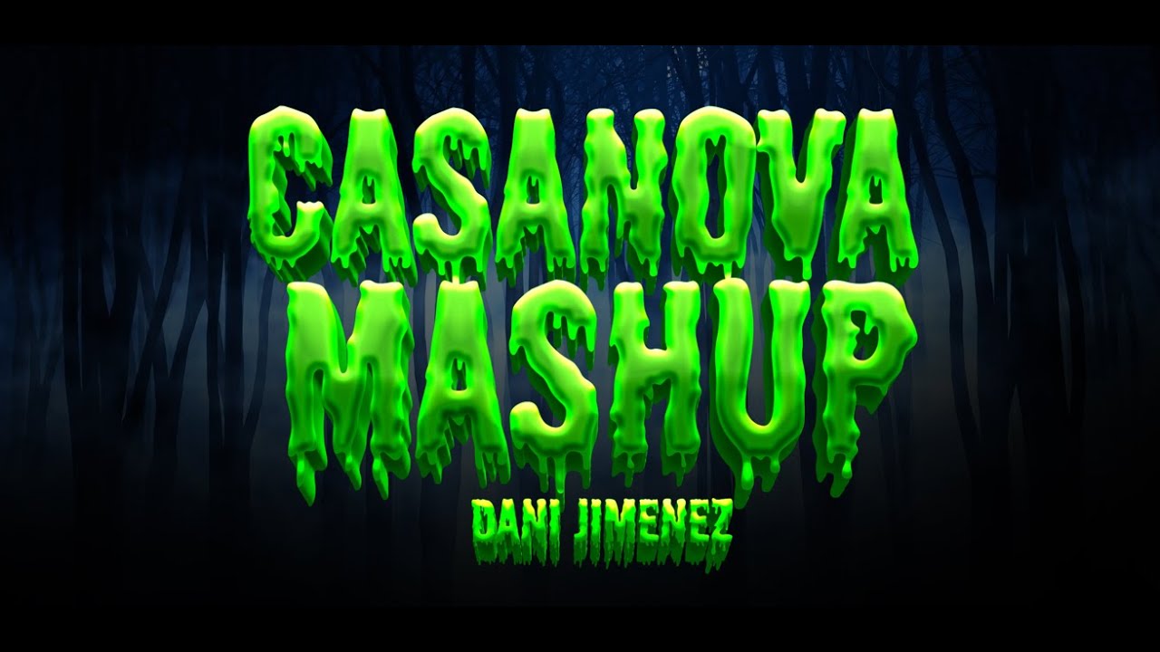 CASANOVA MASHUP (DANI JIMENEZ MIX)