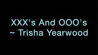 XXX&#39;s And OOO&#39;s (An American Girl) ~ Trisha Yearwood Lyrics