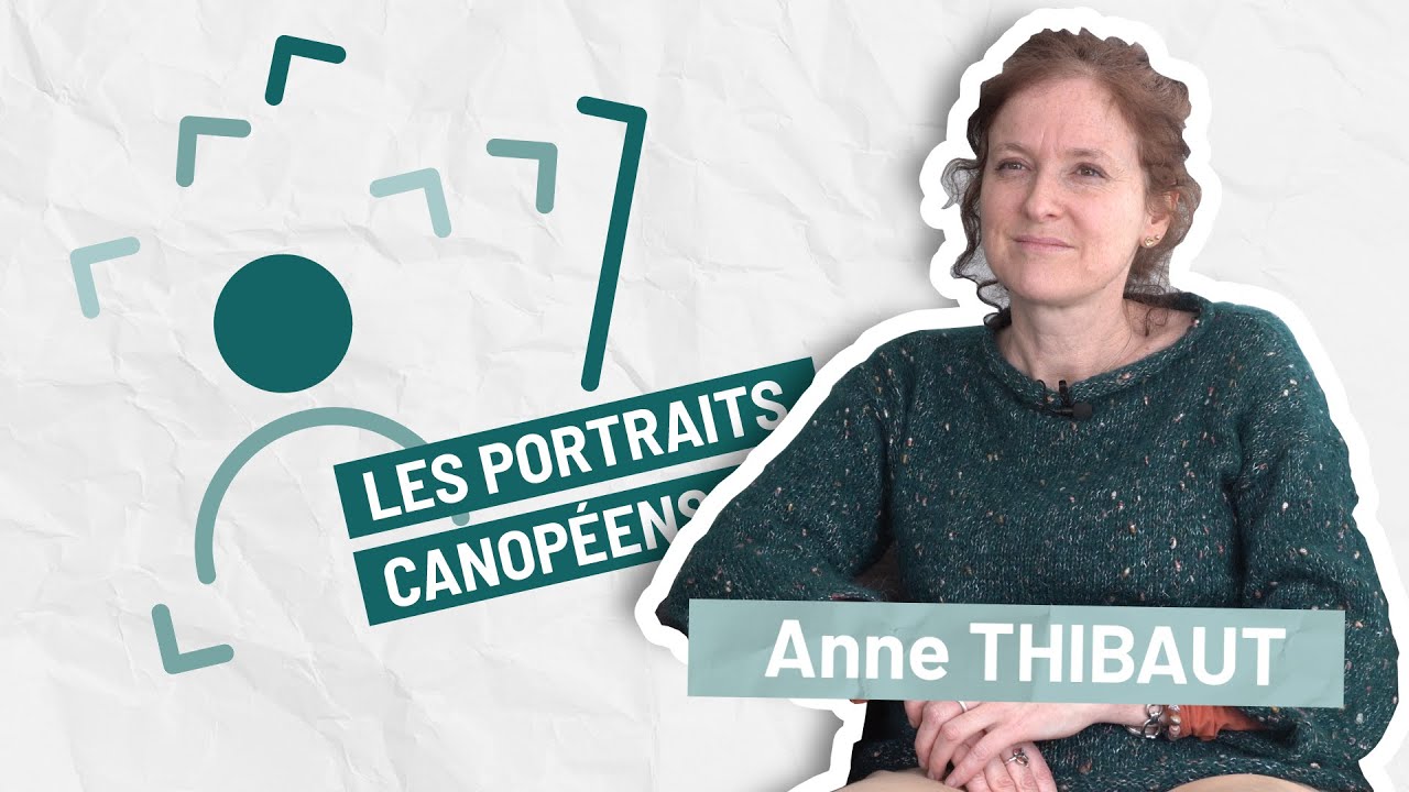 Portrait Canopéen : Anne THIBAUT