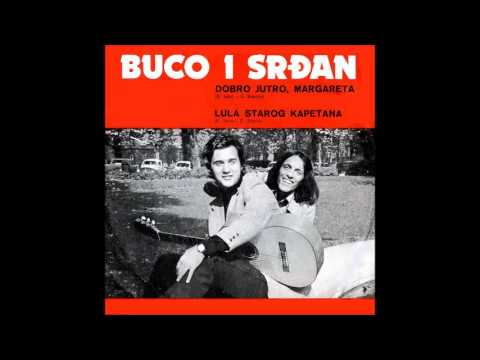 Buco I Srdjan - Dobro Jutro Margareta (1973)