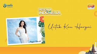 Download lagu Anggis Devaki: Untuk Kau Hargai || Pesona Indonesia mp3