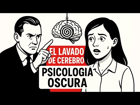 COMO FUNCIONA EL LAVADO DE CEREBRO (PSICOLOGÍA OSCURA)