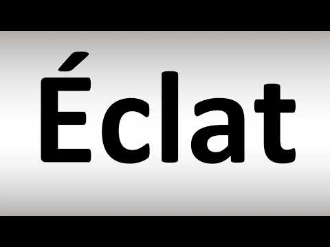How to Pronounce Eclat