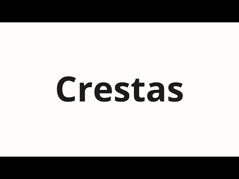 How to pronounce Crestas