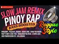 Pinoy Rap Slow Jam Remix Reggae Style Bass Boosted