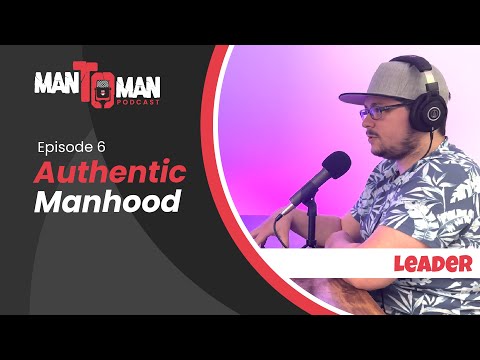 Authentic Manhood | Man to man #Podcast #uncommen #lifelessons #christianvalues