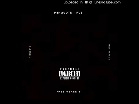 MikQuote - "FV3" Free Verse 3 @(PROD. 1K)