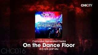 Computer Generated Freaks - On the Dance Floor (R.O.N.N. EDP Mix)