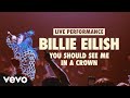Billie Eilish You Should See Me In A Crown Live Performance Vevo LIFT