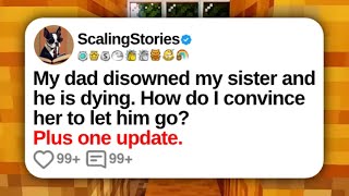 My Dad Disowned My Sister and He Is Dying | Reddit Stories