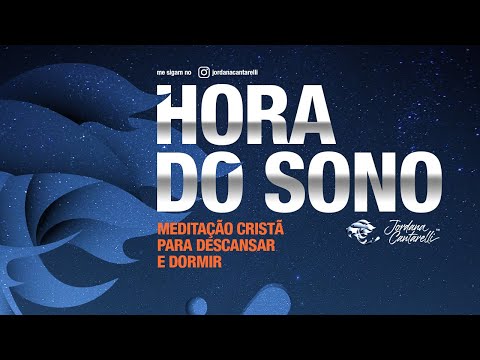 Meditação Cristã guiada para dormir profundamente e acordar bem - Jordana Cantarelli
