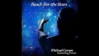 Michael Coram Ft. Ponce De'Leioun - Reach For The Stars