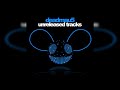 deadmau5 - Bleed | Unreleased