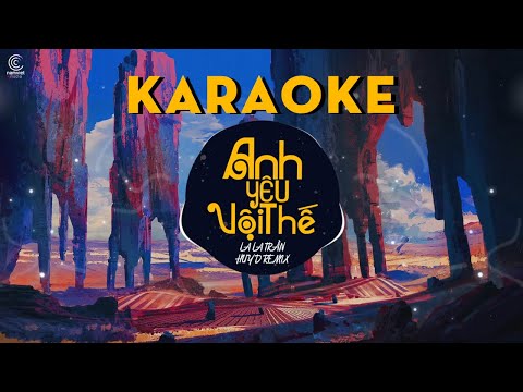 (KARAOKE) Anh Yêu Vội Thế Remix | Lala Trần (Huy D Remix)