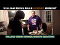 WILLIAM RUINS BILLS BURGER MOMENT WILLIAM RUINS BURGER NIGHT Reaction