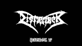Dismember-Patrol 17(Lyrics In Description)