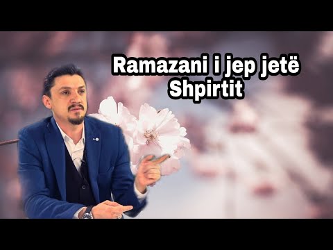 Ramazani i jep jetë shpirtit - Hoxhë Osman Bekteshi