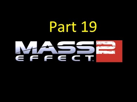 Mass Effect 2 Paragon Playthrough (2015) - Part 19