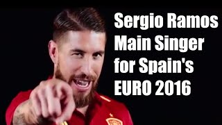 Sergio Ramos singing for Spain&#39;s EURO 2016 “La Roja Baila”