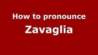 How to pronounce Zavaglia