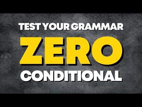 Grammar Tutorial - Zero Conditional