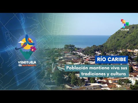 Río Caribe es el epicentro cultural y turístico del estado Sucre