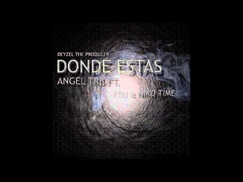 Donde Estas (Offiial Remix)(Deyzel The Producer) - Angel TRB Ft. Edu & Niko Time