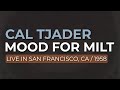 Cal Tjader - Mood For Milt (Official Audio) - Live in San Francisco, 1958