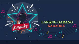 Download lagu LANANG GARANG KARAOKE mp3 Download lagu LANANG GARANG KARAOKE mp3