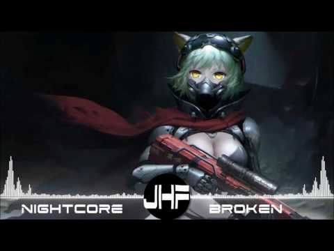 Nightcore - Broken [JHF]