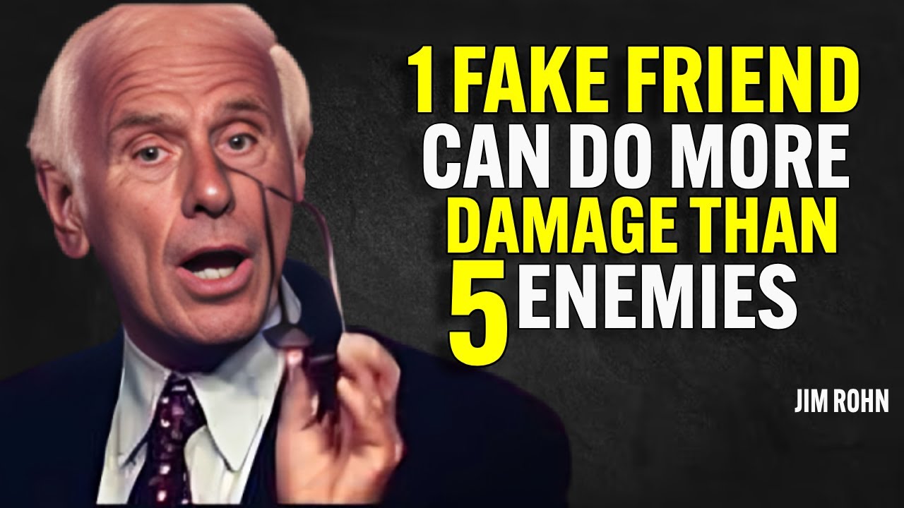 ONE FAKE FRIEND CAN DO MORE DAMAGE THAN FIVE ENEMIES - Jim Rohn Motivation