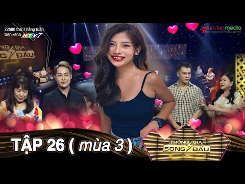 TGSD Tập 26 - CÔ GÁI từ chối lời kết đôi, khiến gia đình nhà trai tiếc nuối và đau lòng