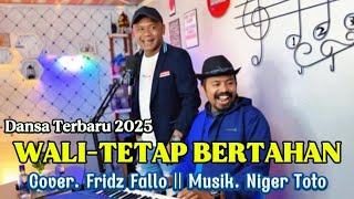 Download lagu Dansa Terbaru 2025 'TETAP BERTAHAN || WALI' || Cover. Fridz Fallo 💃 mp3