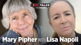 Mary Pipher in conversation with Lisa Napoli at Live Talks Los Angeles