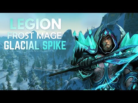 WoW Legion 7.2.5 - Frost Mage PVE Guide (Glacial Spike Spec)