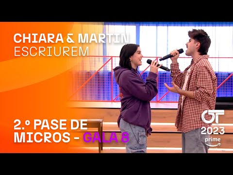 “ESCRIUREM”- CHIARA y MARTIN | SEGUNDO PASE DE MICROS GALA 8 | #OT2023