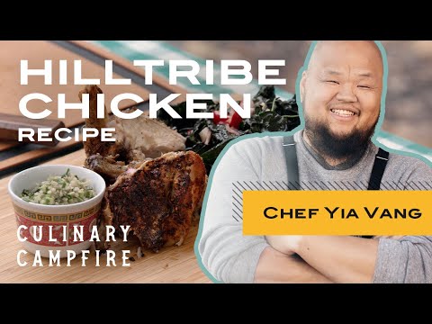 Culinary Campfire by Explore Minnesota: Chef Yia Vang's Hilltribe Chicken Recipe