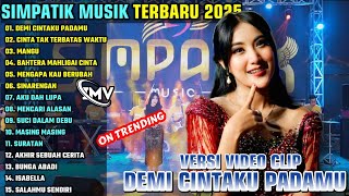 Download lagu DEMI CINTAKU PADAMU - CINTA TAK TERBATAS WAKTU || SIMPATIK MUSIK FULL ALBUM TERBARU 2025 mp3