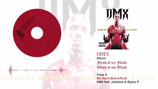 DMX feat. Jadakiss &amp; Styles P - We Don&#39;t Give A ****