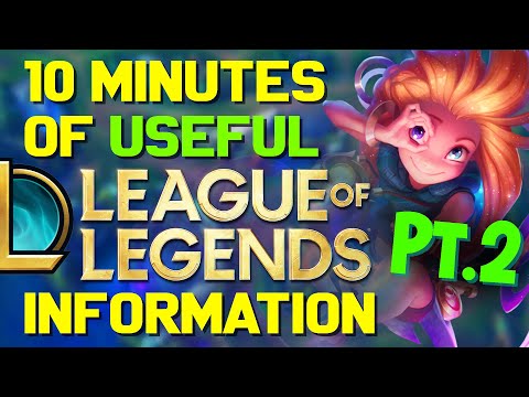 10 Minutes of USEFUL League of Legends Information! Pt.2