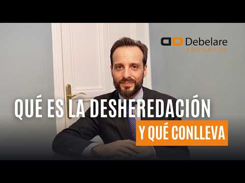 ¿Te pueden desheredar? Abogado de herencias resuelve todas las dudas sobre desheredación.