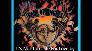 It&#39;s Not Too Late For Love by Rage Of Angels