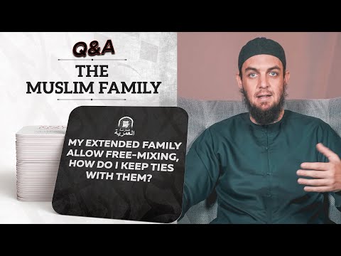 My Extended Family Allow Free-Mixing...How Do I Keep Ties With Them? || The Muslim Family Q&A | AMAU