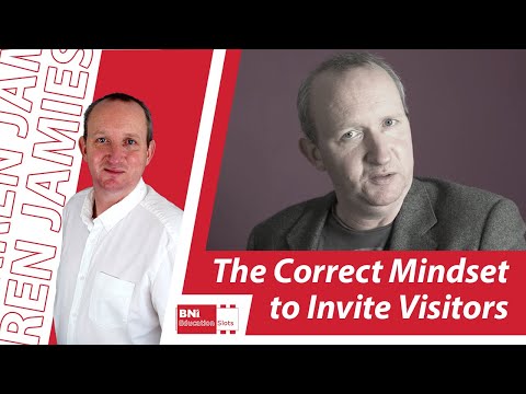 The Correct Mindset to Invite Visitors - BNI Education Slot