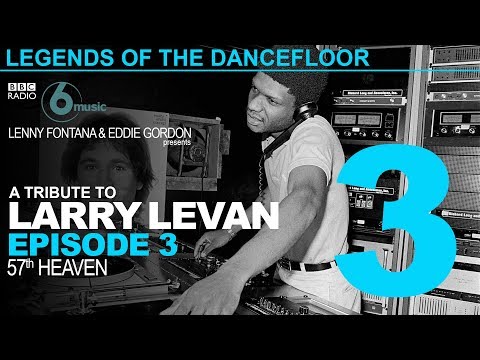 BBC Legends Of The Dancefloor - A Tribute To Larry Levan Episode 3 by Lenny Fontana & Eddie Gordon