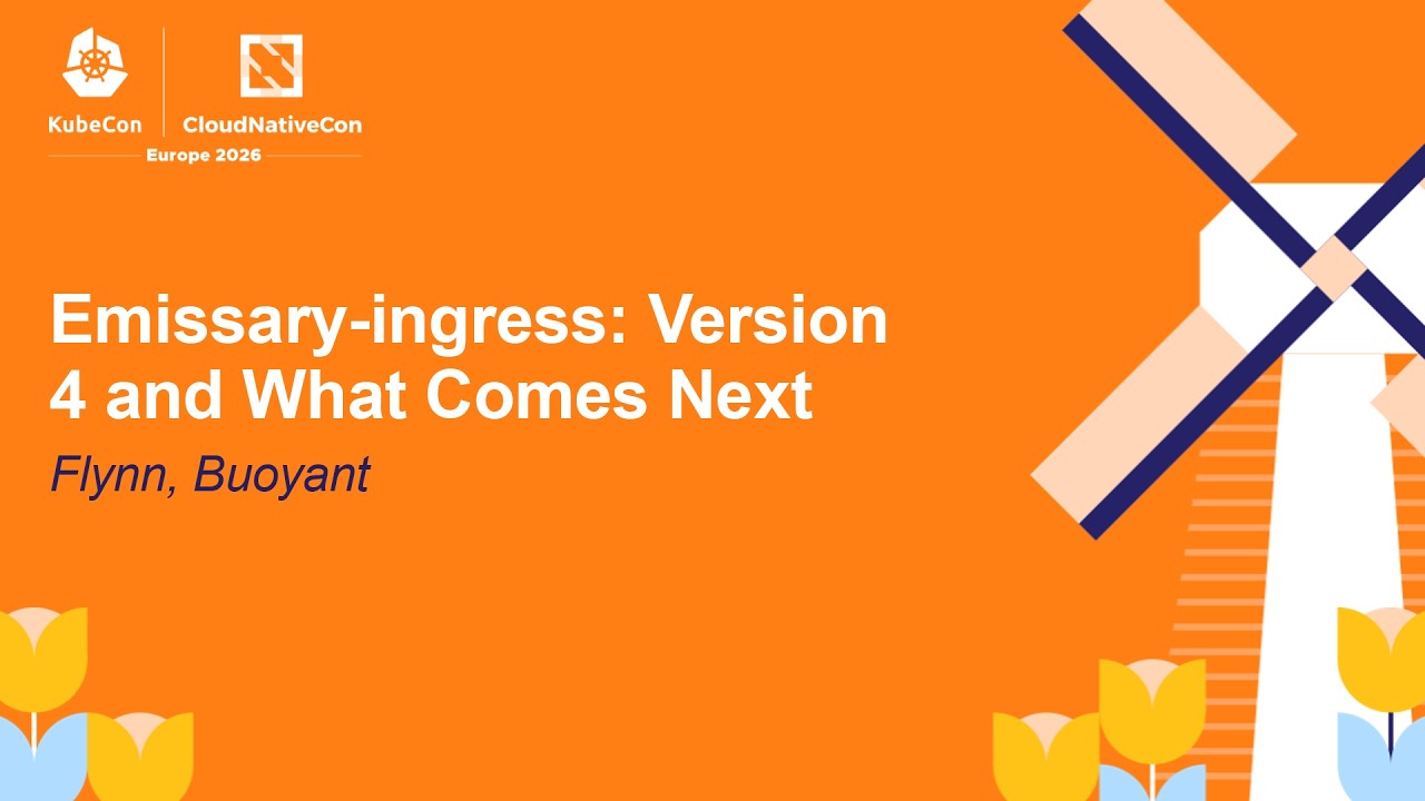Emissary-ingress: Version 4 and What Comes Next - Flynn, Buoyant