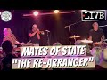Mates of State "The Re-Arranger" LIVE