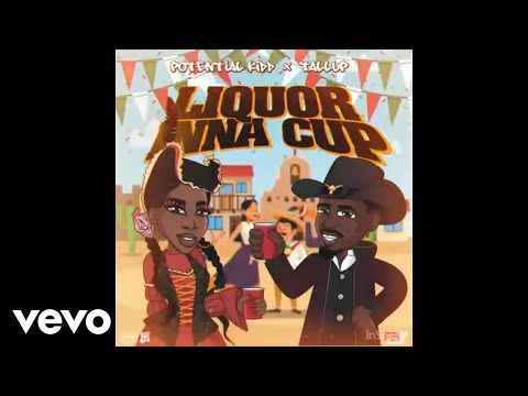 Tallup, Potential Kid - LIQUOR inna Cup (Official Audio)