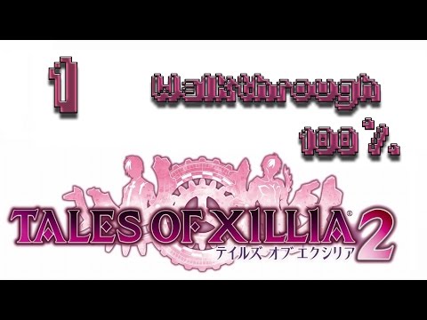 Tales of Xillia 2 100% Walkthrough Part 1 (All Side Quests, All Items, No commentary, HD, English)